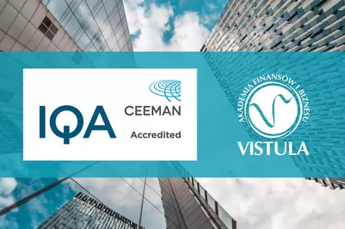 Doskonałe, właściwe i dynamiczne kształcenie menedżerskie w Akademii Finansów i Biznesu Vistula. Uczelnia zyskała akredytację CEEMAN IQA 