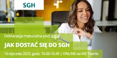 Webinarium - Jak dostać się do SGH, czyli deklaracje maturalne pod lupą. 