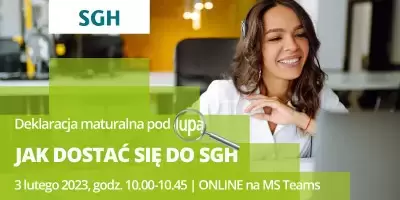 Webinarium - Jak dostać się do SGH, czyli deklaracje maturalne pod lupą. 