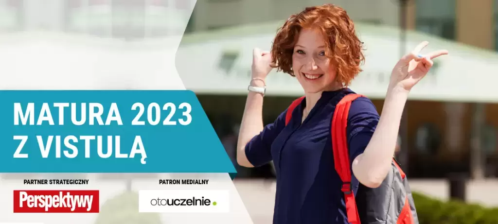 Matura 2023 z Uczelniami Vistula 