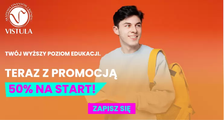 Studiuj z rabatem 50% na Uczelni Vistula i rozwijaj swoje pasje 