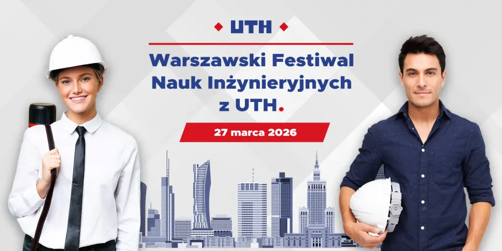 Dzień z Inżynierią – IV Festiwal Nauk UTH już 27 marca 